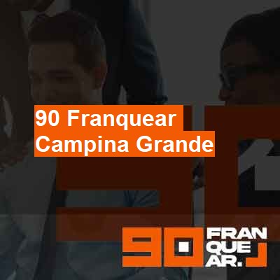 Quero franquear-em-campina-grande