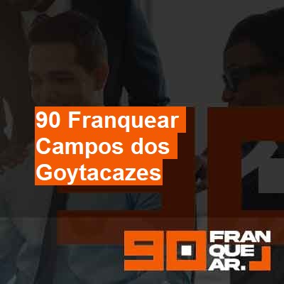 Posso franquear minha empresa ?-em-campos-dos-goytacazes