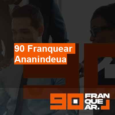 Como franquear meu negócio-em-ananindeua