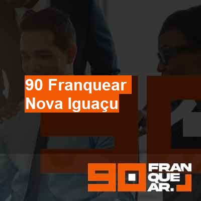 Como franquear minha empresa-em-nova-iguaçu