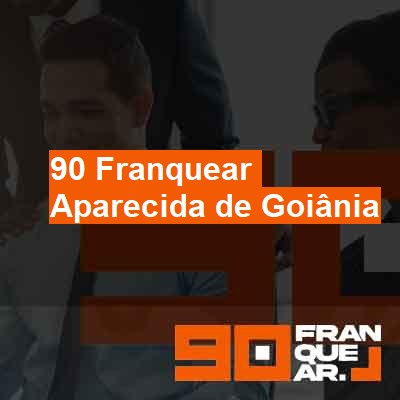 Quanto custa para franquear-em-aparecida-de-goiânia