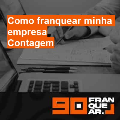 Como franquear minha empresa-em-contagem