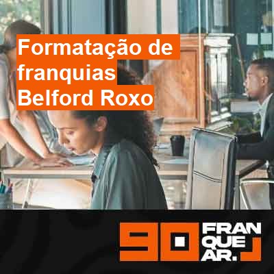 Formatação de franquias-em-belford-roxo