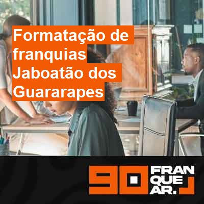 Formatação de franquias-em-jaboatão-dos-guararapes