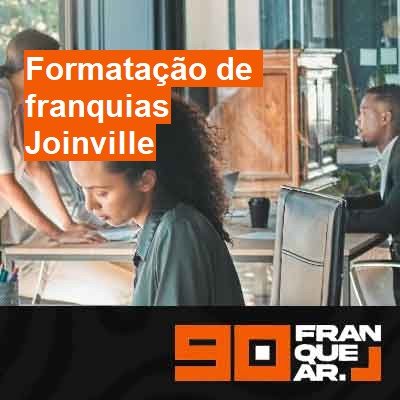 Formatação de franquias-em-joinville