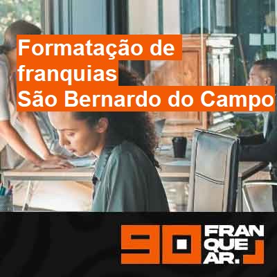 Formatação de franquias-em-são-bernardo-do-campo