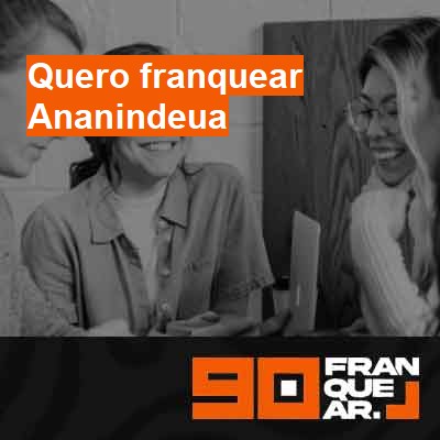 Quero franquear-em-ananindeua